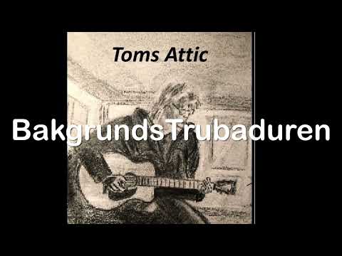 BakgrundsTrubaduren Toms Attic