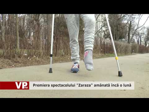 Premiera spectacolului “Zaraza” amânată încă o lună