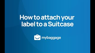 How to attach labels to a Suitcase | My Baggage