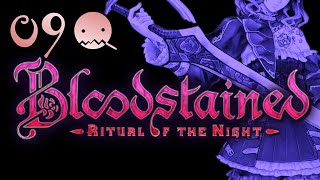 【BLOODSTAINED RITUAL OF THE NIGHT】探索型横スクロールアクションRPG【実況】【＃09】