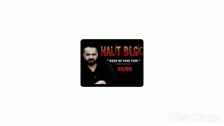 Halit Bilgiç - Dedi Ki Yoh Yoh
