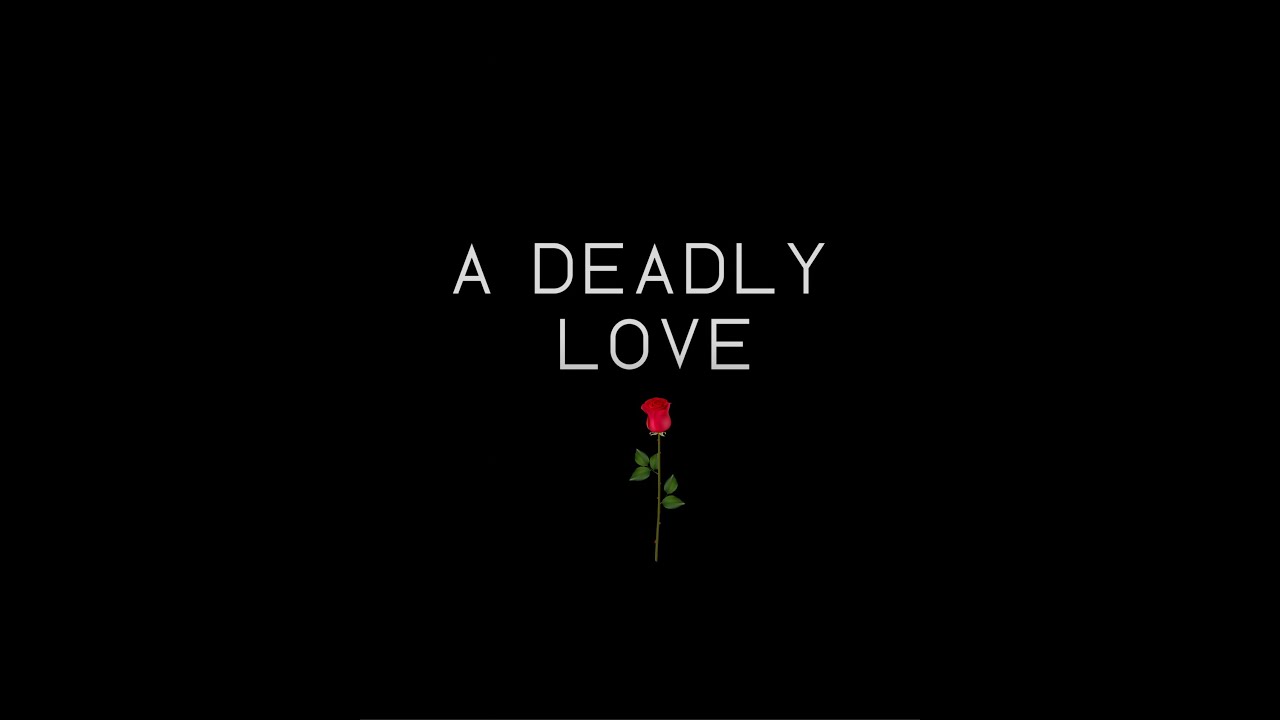 A Deadly Love