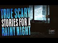 Over 12 Hours of True Scary Stories with Rain Sound Effects - Black Screen Horror Stories