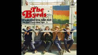 The Byrds  -  It's All Over Now, Baby Blue/She Don't Care About Time - 1965   Singles STEREO in