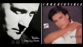 Phil Collins vs. Stephanie of Monaco - (Another Day in Paradise vs. Irresistible / Ouragan)