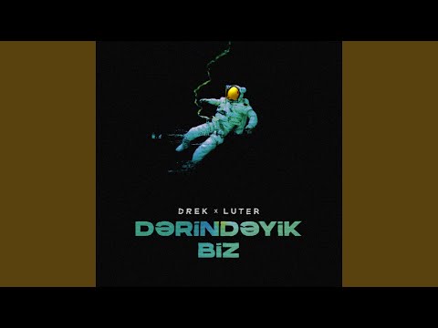 Dərindəyik Biz (feat. Luter)