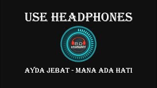 Download lagu Ayda Jebat - Mana Ada Hati (8D Audio) 🎧 mp3