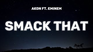 Akon - Smack That (Lyrics) Ft. Eminem