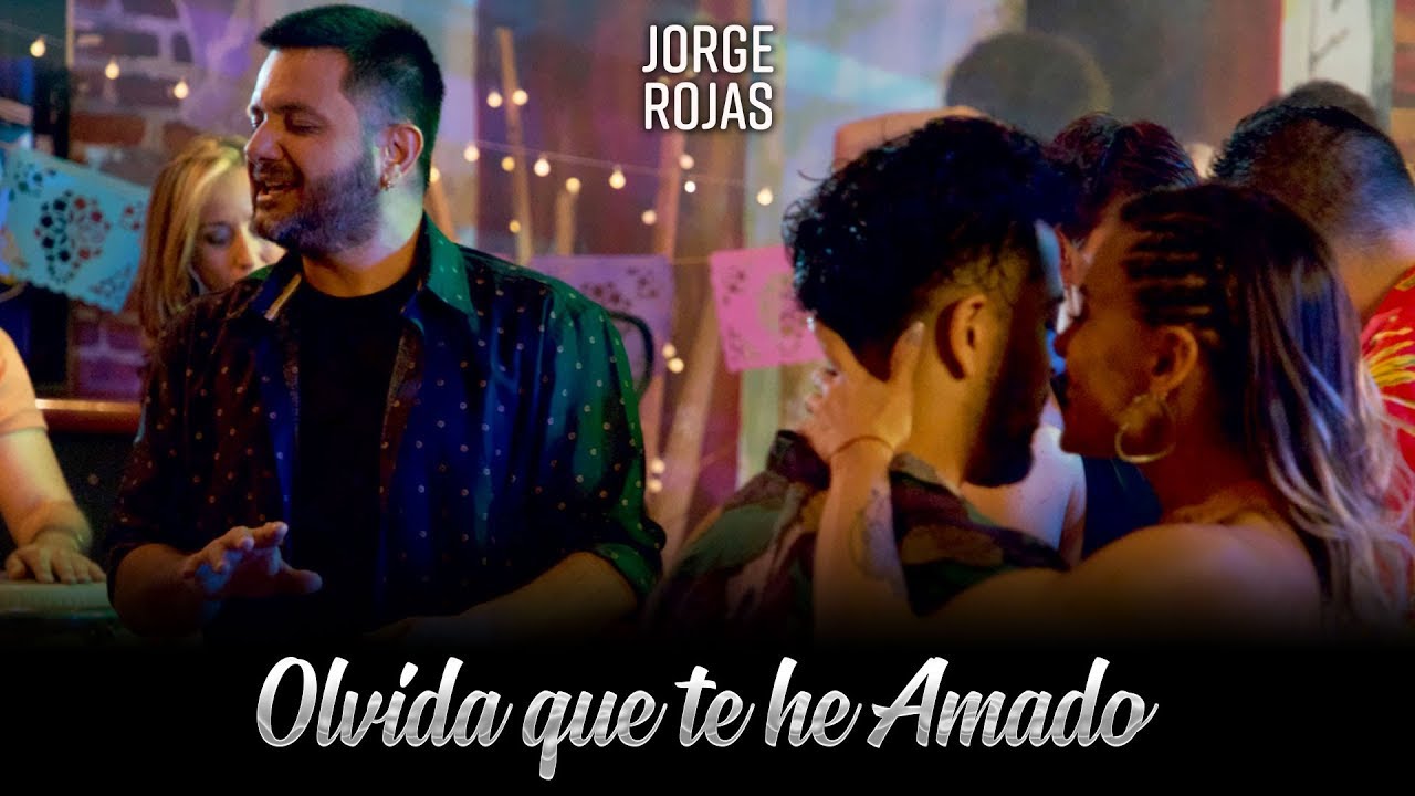 Jorge Rojas - Olvida Que Te He Amado | Video Oficial