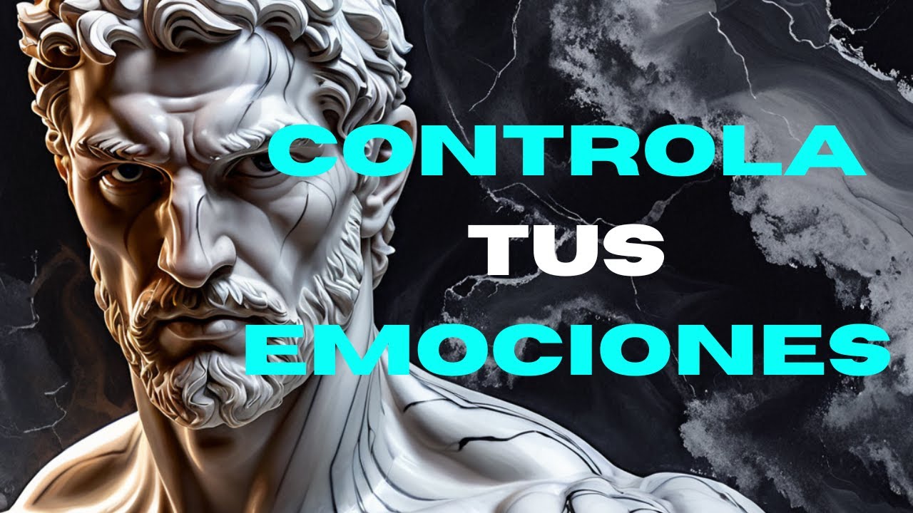 APRENDE El ARTE De MANEJAR Tus EMOCIONES | ESTOICISMO