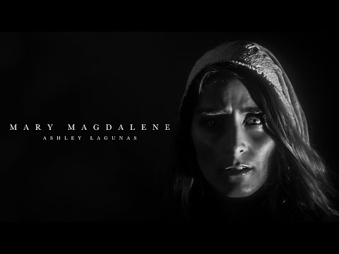 Mary Magdalene Music Video by Ashley Lagunas