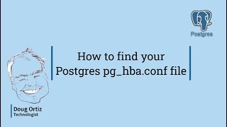 How to find your Postgres pg_hba.conf file