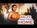 MILES AWAY FROM HOME NEW HIT MOVIE BIMBO ADEMOYE TIMINI EGBUSON SHIRLEY IGWE LATEST NOLLY MOVIE