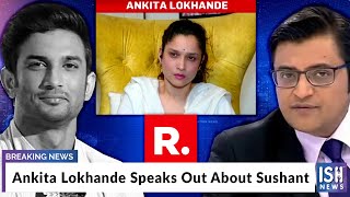 Ankita Lokhande Speaks Out About Sushant