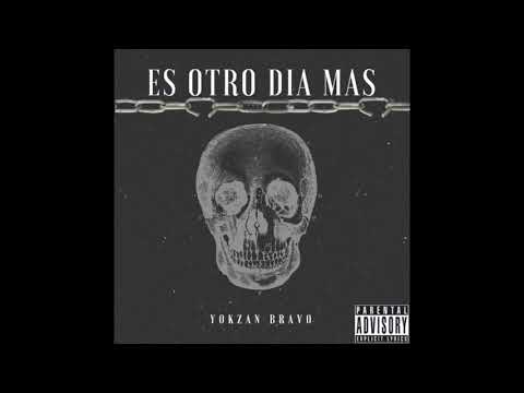 ES OTRO DÍA MAS - YOKZAN BRAVO.