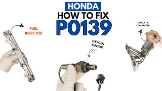 Honda : How to Fix the P0139 Engine Code with 3 Methods