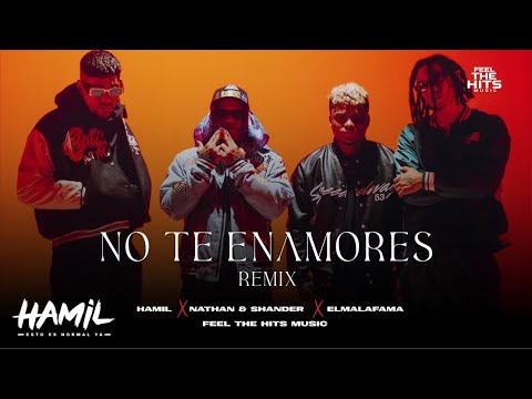 No Te Enamores (Remix) Video Oficial - Hamil ❌ Natan & Shander ❌ El Mala Fama @FeelTheHitsMusic