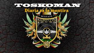 TOSKOMAN - Diaria es la mentira (Dubplate BABYLON SOUND)