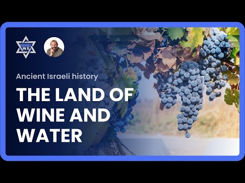 🍇 Ancient Israel: A Land of Wine and Water💧