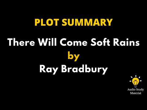 Plot Summary Of There Will Come Soft Rains By Ray Bradbury. - There Will Come Soft Rains Summary