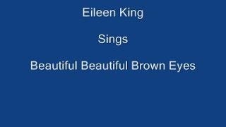 Beautiful Beautiful Brown Eye&#39;s + On Screen Lyrics ----- Eileen King