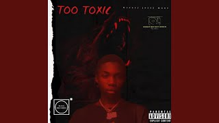 Too Toxic Music Video