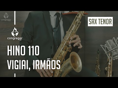 🎷 Hino 110 - Vigiai, irmãos - Sax Tenor - Hinário 5 CCB 🎷