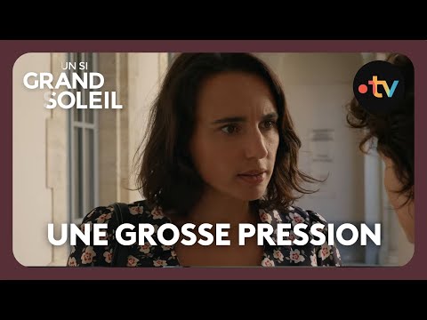 Un si grand soleil - Episode 726 (Saison 3) | Une grosse pression