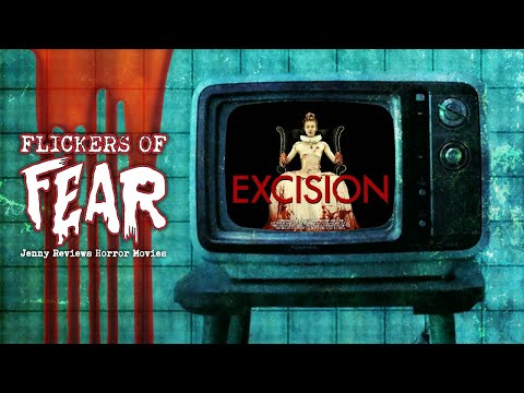 Flickers Of Fear - Jenny's Horror Movie Reviews: Excision (2012)