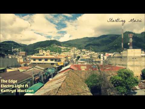 Electro Light ft. Kathryn MacLean The Edge