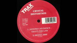 Crystal Distortion - Anyone Can Dance (That's The Law)