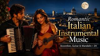 Download lagu Romantic Italian Guitar & Accordion Music 2H 🌹 Mandolin Instrumentals | Vita Soave mp3