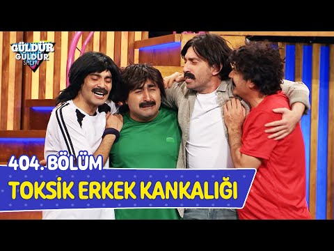 Toksik Erkek Kankalığı - 404. Bölüm (Güldür Güldür Show)