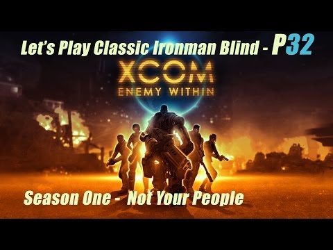 XCom Enemy Within Part 32 First Season [Blind] Classic Ironman w/ 2nd Wave Options