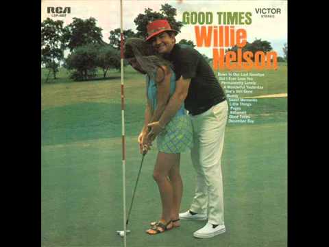 Willie Nelson - Good Times
