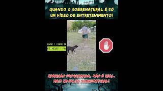 QUANDO O SOBRENATURAL É SÓ UM VÍDEO DE ENTRETENIMENTO. #abusca #abuscareal #fake