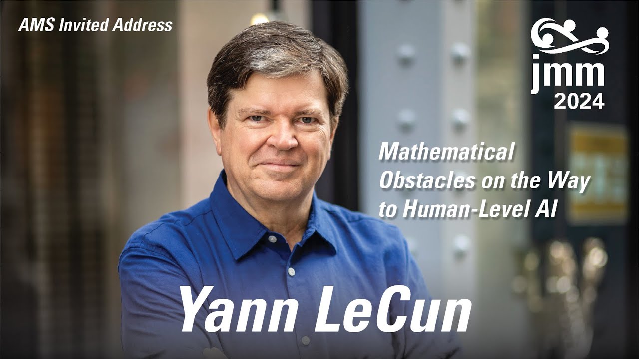 Yann LeCun "Mathematical Obstacles on the Way to Human-Level AI"