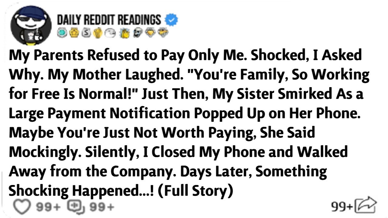 My Parents Refused to Pay Only Me. Shocked, I Asked Why. My Mother Laughed. "You're Family, ...