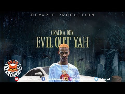 Cracka Don - Evil Out Yah - April 2019