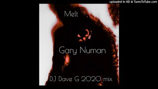 Gary Numan - Melt (DJ Dave-G 2020 mix)