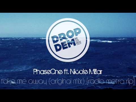 PhaseOne - Take Me Away ft. Nicole Millar (Original Mix) [Radio Metro Rip]