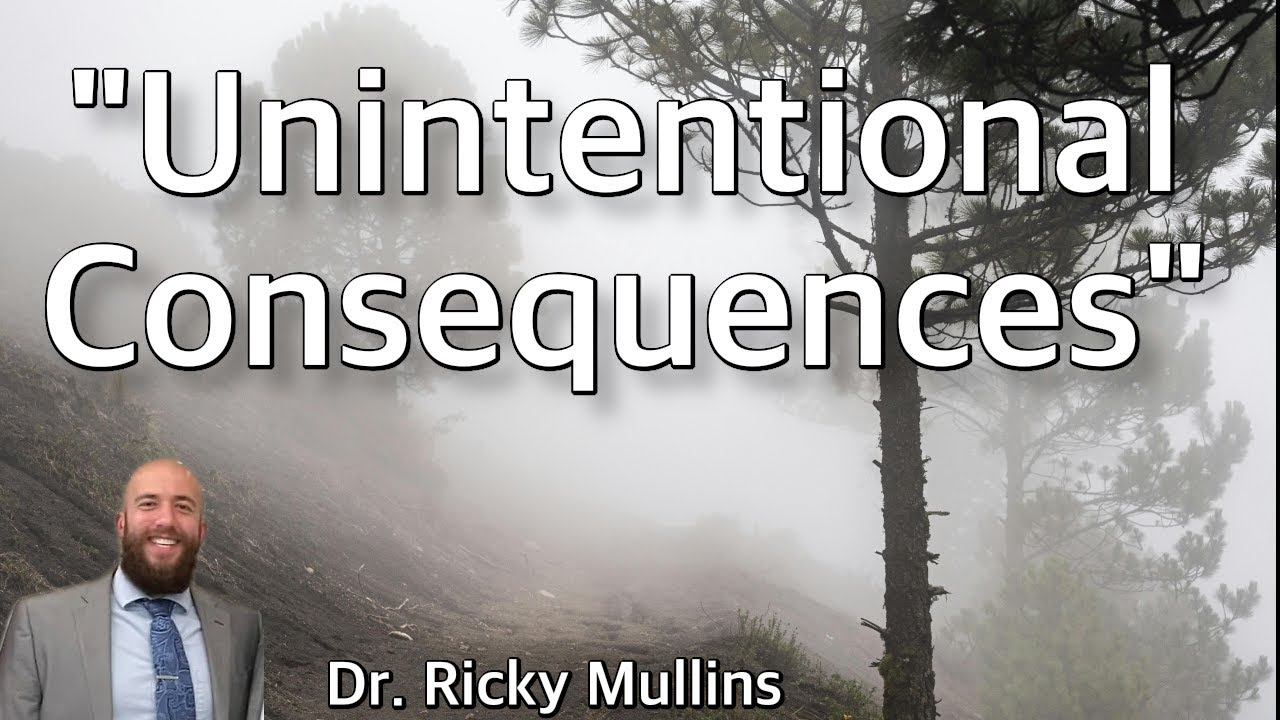 Unintentional Consequences
