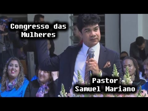 Pastor Samuel Mariano _ Congresso das Mulheres _