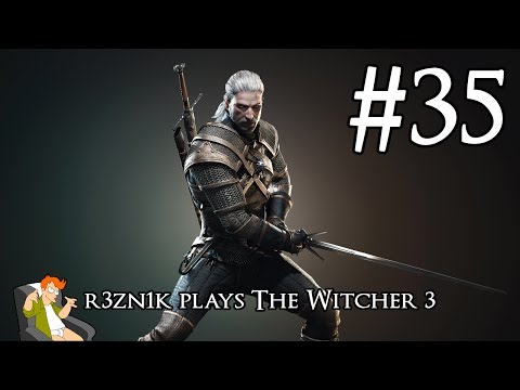 r3zn1k plays The Witcher 3 - Part 35 [Blind Playthrough / Death March]