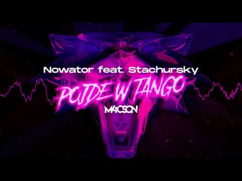 NOWATOR feat. Stachursky - Pójde W Tango ( M4CSON BOOTLEG 2023 )