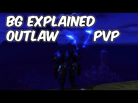 BG Explained - 8.0.1 Outlaw Rogue PvP - WoW BFA