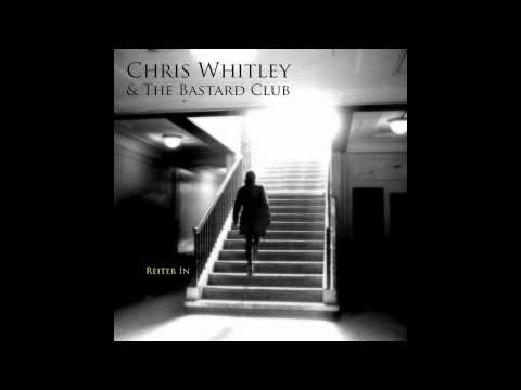 Chris Whitley & The Bastard Club - Bring It On Home