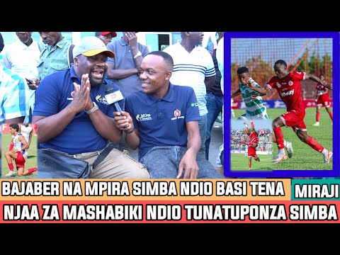 MIRAJI|NJAA ZA MASHABIKI WA SIMBA TUNAIPONZA SIMBA|BAJABER NA MPIRA SIMBA PALE  NDIO BASI TENA