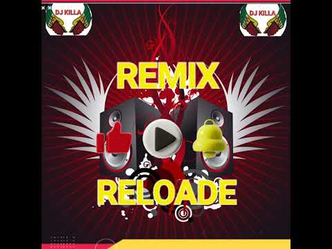REMIX RELOAD ☆☆DJ KILLA☆☆