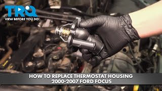 How to Replace Thermostat Housing 2000-2007 Ford Focus